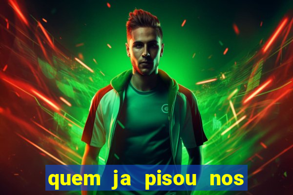 quem ja pisou nos santos dos santos letra